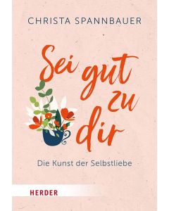Sei gut zu dir!