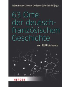 63 Orte der deutsch-französischen Geschichte