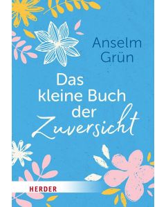 Das kleine Buch der Zuversicht
