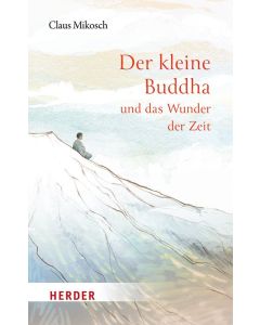Der kleine Buddha und das Wunder der Zeit