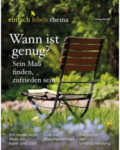 Wann ist genug? Sein Maß finden, zufrieden sein