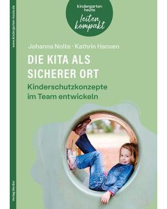 Die Kita als sicherer Ort. Kinderschutzkonzepte im Team entwickeln