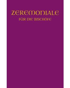 Zeremoniale für die Bischöfe in den katholischen Bistümern des deutschen Sprachgebietes