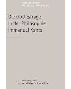 Die Gottesfrage in der Philosophie Immanuel Kants