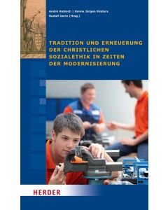 Tradition und Erneuerung der christlichen Sozialethik in Zeiten der Modernisierung