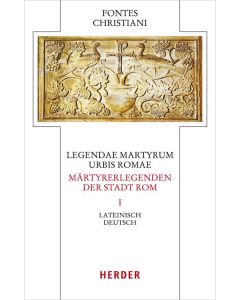 Legendae martyrum urbis Romae - Märtyrerlegenden der Stadt Rom