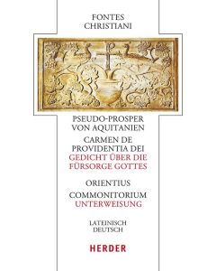 Pseudo-Prosper von Aquitanien, Carmen de providentia Dei - Gedicht über die Fürsorge Gottes / Orientius, Commonitorium - Unterweisung