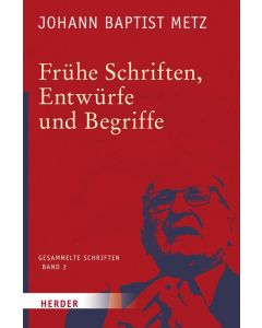 Frühe Schriften, Entwürfe und Begriffe