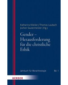 Gender - Herausforderung für die christliche Ethik