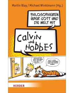 Philosophieren über Gott und die Welt mit Calvin und Hobbes