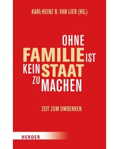 Ohne Familie ist kein Staat zu machen