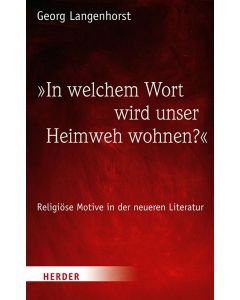 »In welchem Wort wird unser Heimweh wohnen?«