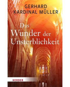 Das Wunder der Unsterblichkeit
