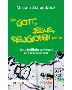 Von Gott, Jesus, Religionen und so