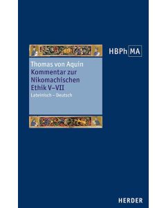 Kommentar zur Nikomachischen Ethik V–VII. Sententia libri Ethicorum V, VI, VII.