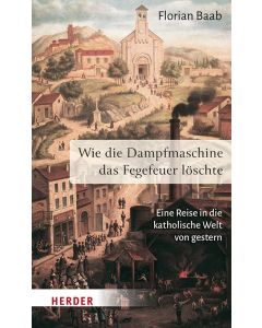 Wie die Dampfmaschine das Fegefeuer löschte