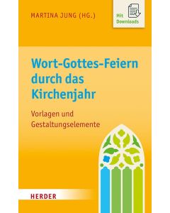 Wort-Gottes-Feiern durch das Kirchenjahr