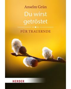 Du wirst getröstet