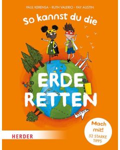 So kannst du die Erde retten