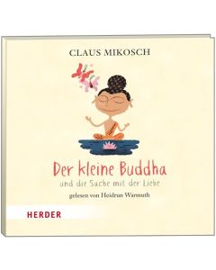 Der kleine Buddha und die Sache mit der Liebe