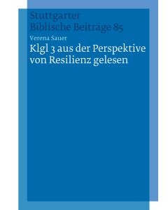 Klgl 3 aus der Perspektive von Resilienz gelesen