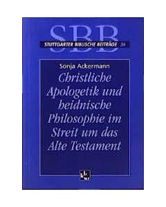 Christliche Apologetik und heidnische Philosophie im Streit um das Alte Testament