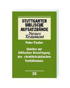 Studien zur biblischen Grundlegung des christlich-jüdischen Verhältnisses