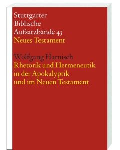 Rhetorik und Hermeneutik in der Apokalyptik und im Neuen Testament
