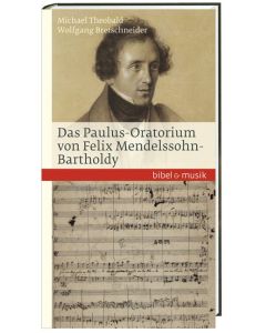 Das Paulus-Oratorium von Felix Mendelssohn Bartholdy