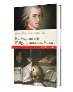 Das Requiem von Wolfgang Amadeus Mozart