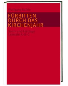Fürbitten durch das Kirchenjahr
