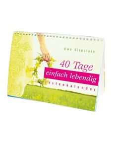 40 Tage einfach lebendig