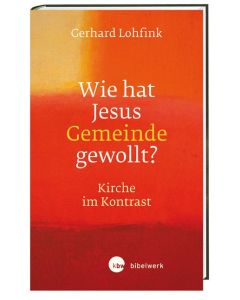 Wie hat Jesus Gemeinde gewollt?