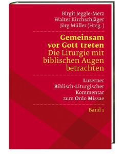 Gemeinsam vor Gott treten Die Liturgie mit biblischen Augen betrachten