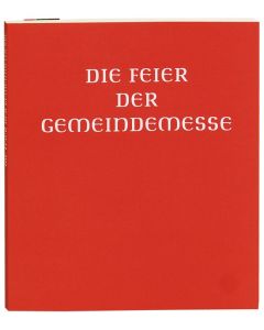 Die Feier der Gemeindemesse. Handausgabe. Auszug aus der authentischen Ausgabe des Messbuches