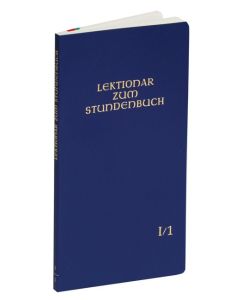 Lektionar zum Stundenbuch I/1 Die Feier des Stundengebets - Lektionar. Erste Jahresreihe