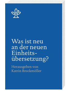 Was ist neu an der neuen Einheitsübersetzung?