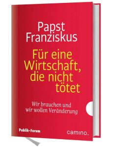 Für eine Wirtschaft, die nicht tötet