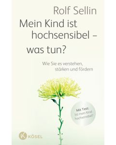 Mein Kind ist hochsensibel - was tun?