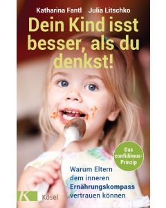 Dein Kind isst besser, als du denkst!