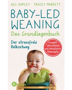 Baby-led Weaning - Das Grundlagenbuch