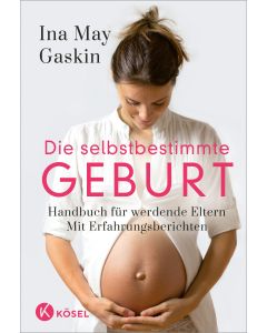 Die selbstbestimmte Geburt