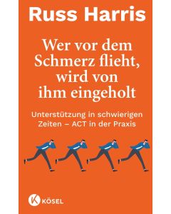 Wer vor dem Schmerz flieht, wird von ihm eingeholt NA