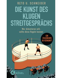 Die Kunst des klugen Streitgesprächs