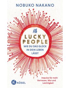 Lucky People - Wie du das Glück in dein Leben lässt