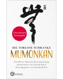Die torlose Schranke – Mumonkan - Überarbeitete Neuausgabe