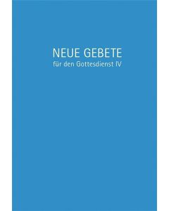 Neue Gebete für den Gottesdienst IV