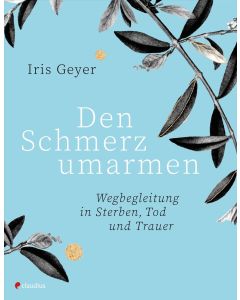 Den Schmerz umarmen