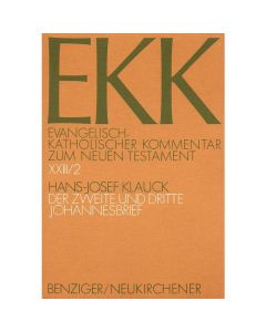Evangelisch-Katholischer Kommentar zum Neuen Testament (EKK) / Der zweite und dritte Johannesbrief