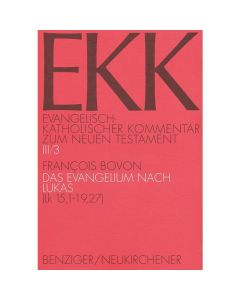 Evangelisch-Katholischer Kommentar zum Neuen Testament (EKK) / Das Evangelium nach Lukas. EKK III/3, Lk 15,1-19,27